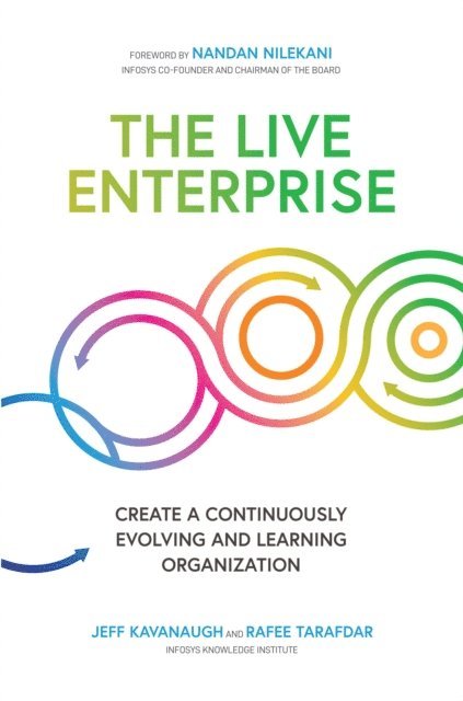 Rafee Tarafdar, Jeff Kavanaugh - Live Enterprise: Create a Continuously Evolving and Learning Organization, E-bok. Tillgänglighet: Lägg i varukorg