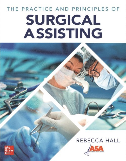 Rebecca Hall - Practice and Principles of Surgical Assisting, E-bok