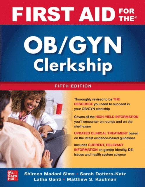 Matthew S. Kaufman, Latha Ganti, Sarah K. Dotters-Katz, Shireen Madani Sims - First Aid for the OB/GYN Clerkship, Fifth Edition, E-bok