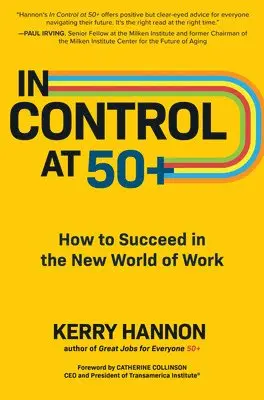 Kerry Hannon - In Control at 50+: How to Succeed in the New World of Work, Inbunden. Tillgänglighet: Lägg i varukorg