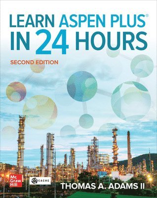 Thomas A. Adams II - Learn Aspen Plus in 24 Hours, Second Edition, Häftad