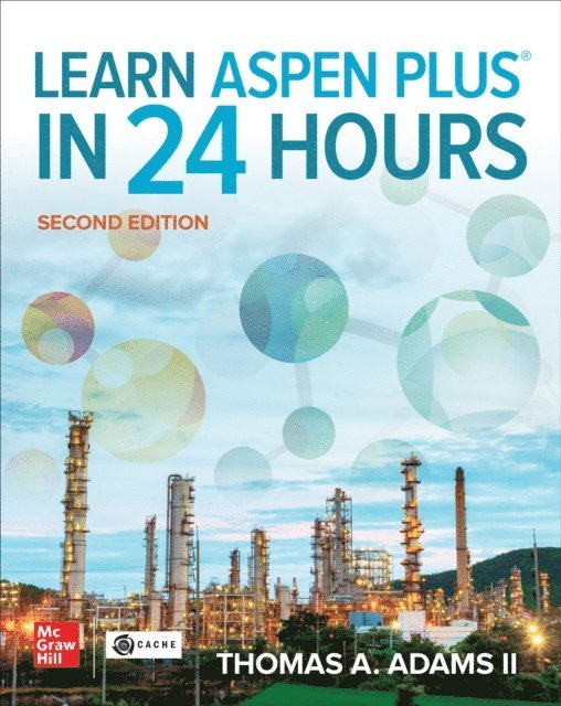 Thomas A. Adams II - Learn Aspen Plus in 24 Hours, Second Edition, E-bok
