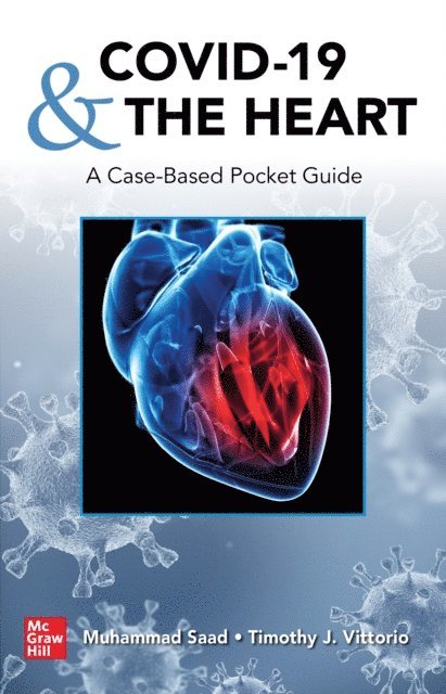 Timothy J. Vittorio, Muhammad Saad - COVID-19 and the Heart: A Case-Based Pocket Guide, E-bok