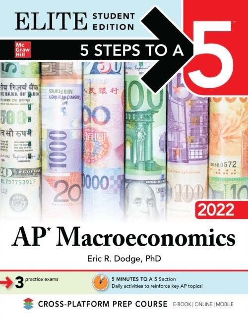 Eric R. Dodge - 5 Steps to a 5: AP Macroeconomics 2022 Elite Student Edition, E-bok
