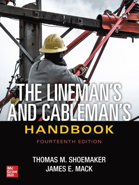 James E. Mack, Thomas M. Shoemaker - Lineman's and Cableman's Handbook, Fourteenth Edition, E-bok. Tillgänglighet: Lägg i varukorg