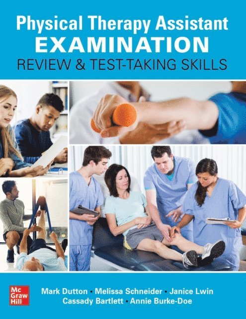 Annie Burke-Doe, Cassady Bartlett, Janice Lwin, Melissa Scheider, Mark Dutton - Physical Therapist Assistant Examination Review and Test-Taking Skills, E-bok
