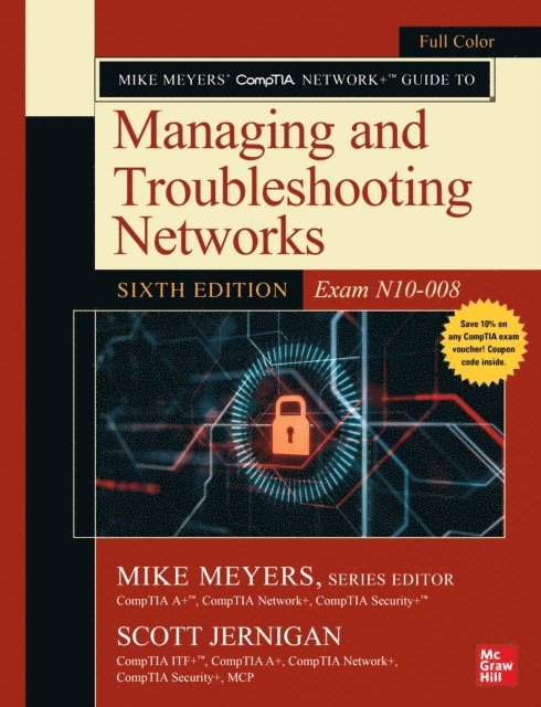 Scott Jernigan, Mike Meyers - Mike Meyers' CompTIA Network+ Guide to Managing and Troubleshooting Networks, Sixth Edition (Exam N10-008), E-bok