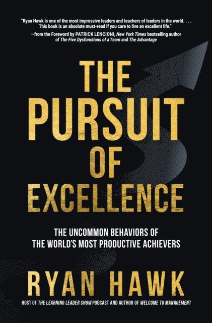 Ryan Hawk - Pursuit of Excellence: The Uncommon Behaviors of the World's Most Productive Achievers, E-bok