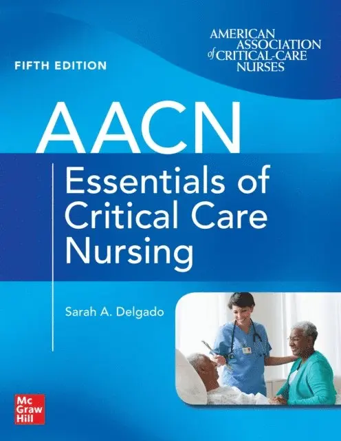 Sarah A. Delgado - AACN Essentials of Critical Care Nursing, Fifth Edition, E-bok. Tillgänglighet: Lägg i varukorg