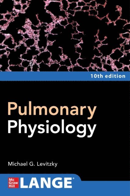 Michael G. Levitzky - Pulmonary Physiology, Tenth Edition, E-bok