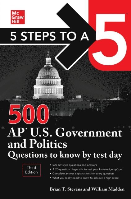William Madden, Brian T. Stevens - 5 Steps to a 5: 500 AP U.S. Government and Politics Questions to Know by Test Day, Third Edition, E-bok