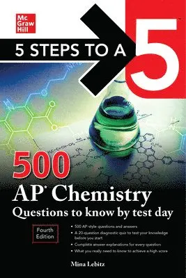 Mina Lebitz - 5 Steps to a 5: 500 AP Chemistry Questions to Know by Test Day, Fourth Edition, Häftad. Tillgänglighet: Lägg i varukorg
