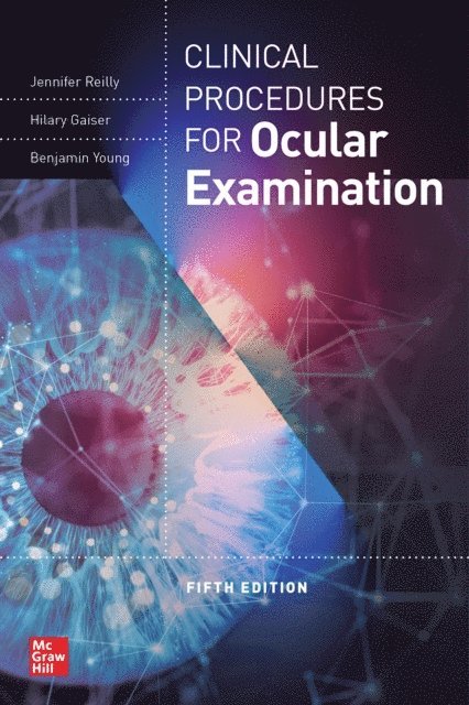 Benjamin Young, Hilary Gaiser, Jennifer Reilly - Clinical Procedures for the Ocular Examination, Fifth Edition, E-bok