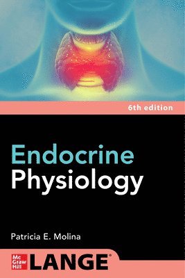 Patricia Molina - Endocrine Physiology, Sixth Edition, Häftad