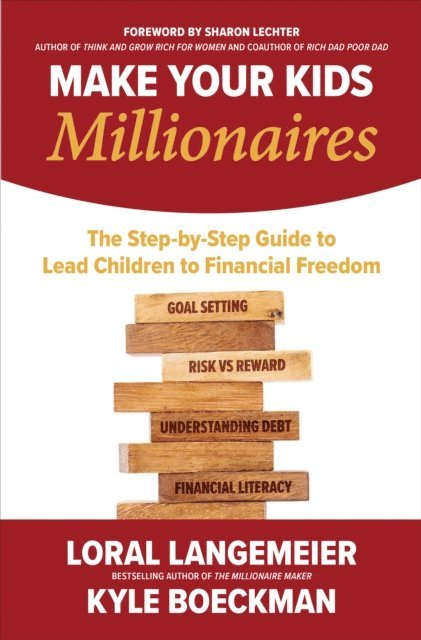 Kyle Boeckman, Loral Langemeier - Make Your Kids Millionaires: The Step-by-Step Guide to Lead Children to Financial Freedom, E-bok