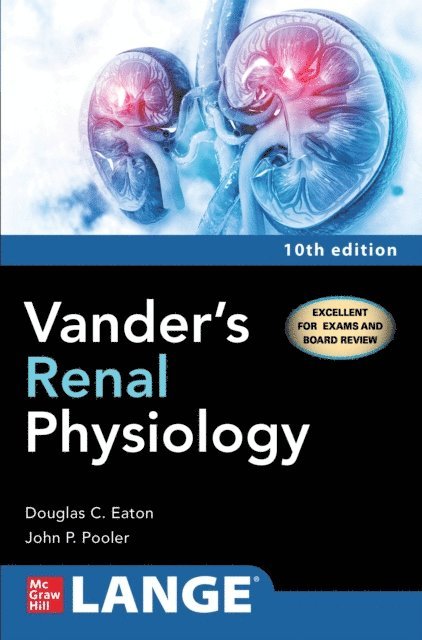 John Pooler, Douglas C. Eaton - Vander's Renal Physiology, Tenth Edition, E-bok