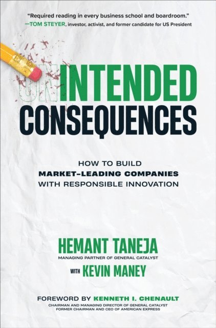 Kevin Maney, Hemant Taneja - Intended Consequences: How to Build Market-Leading Companies with Responsible Innovation, E-bok