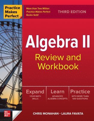 Christopher Monahan, Laura Favata - Practice Makes Perfect: Algebra II Review and Workbook, Third Edition, Häftad. Tillgänglighet: Lägg i varukorg