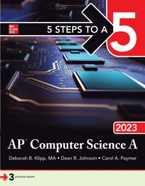 Carol A. Paymer, Dean R. Johnson, Deborah B. Klipp - 5 Steps to a 5: AP Computer Science A 2023, E-bok