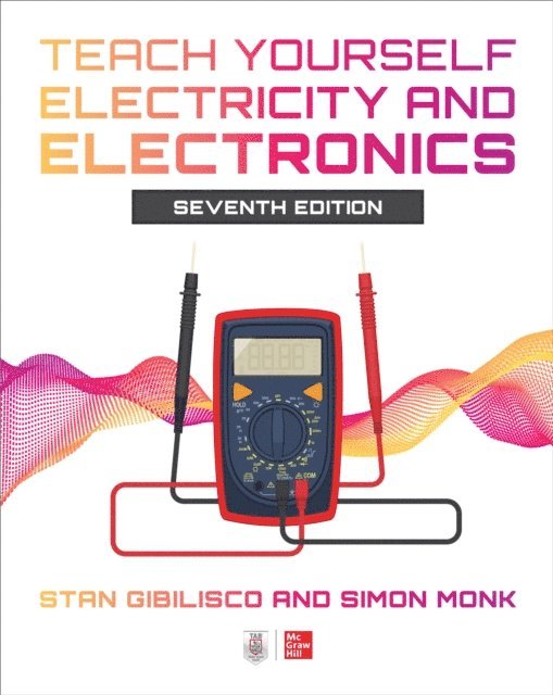 Simon Monk, Stan Gibilisco - Teach Yourself Electricity and Electronics, Seventh Edition, E-bok