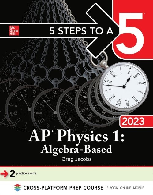Greg Jacobs - 5 Steps to a 5: AP Physics 1: Algebra-Based 2023, E-bok