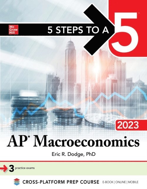 Eric R. Dodge - 5 Steps to a 5: AP Macroeconomics 2023, E-bok