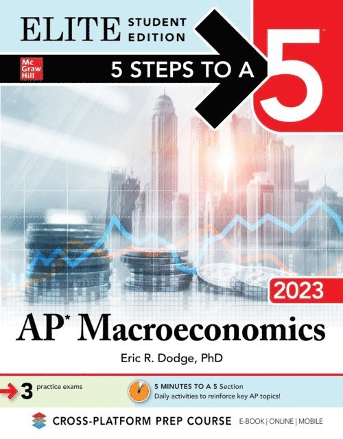 Eric R. Dodge - 5 Steps to a 5: AP Macroeconomics 2023 Elite Student Edition, E-bok