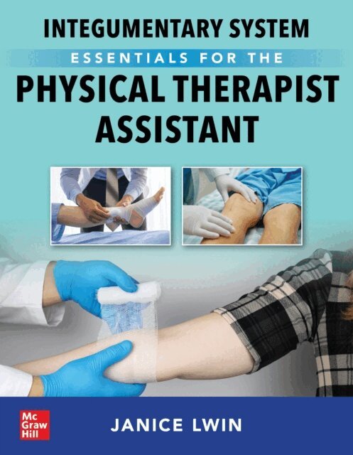 Janice Lwin - Integumentary System Essentials for the Physical Therapist Assistant, E-bok