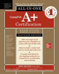 CompTIA A+ Certification All-in-One Exam Guide, Eleventh Edition (Exams 220-1101 & 220-1102)