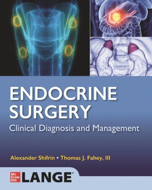 Thomas J. Fahey, Alexander Shifrin - Lange Endocrine Surgery: Clinical Diagnosis and Management, E-bok. Tillgänglighet: Lägg i varukorg