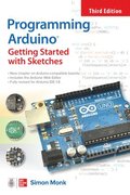 Programming Arduino: Getting Started with Sketches, Third Edition