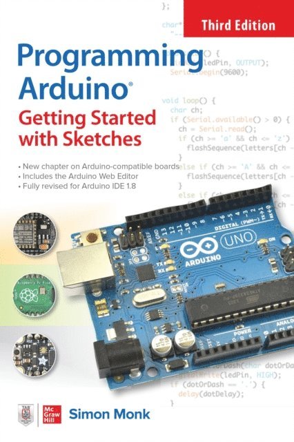 Simon Monk - Programming Arduino: Getting Started with Sketches, Third Edition, E-bok