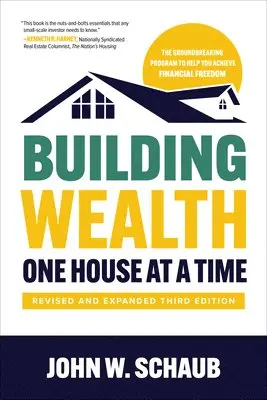 John Schaub - Building Wealth One House at a Time, Revised and Expanded Third Edition, Inbunden. Tillgänglighet: Lägg i varukorg