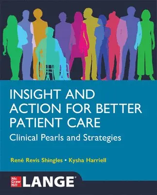 Rene Revis Shingles, Kysha Harriell - Insight and Action for Better Patient Care: Clinical Pearls and Strategies, Häftad. Tillgänglighet: Lägg i varukorg