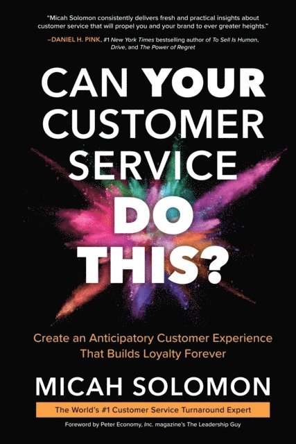 Micah Solomon - Can Your Customer Service Do This?: Create an Anticipatory Customer Experience that Builds Loyalty Forever, E-bok