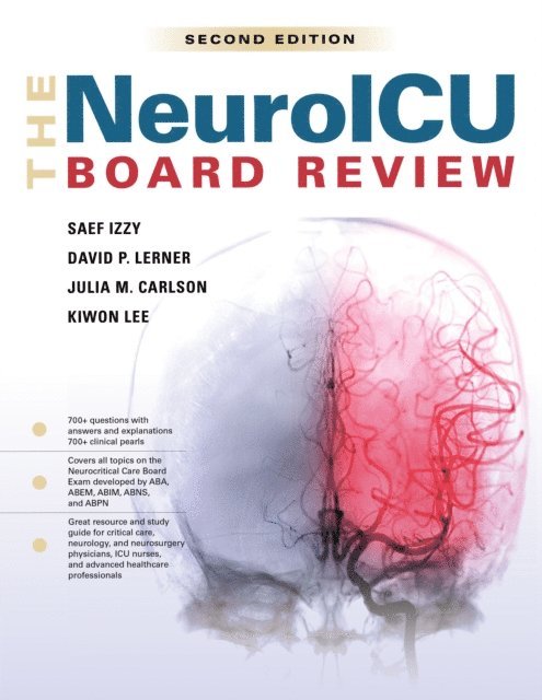 Julia Carlson, Kiwon Lee, David P. Lerner, Saef Izzy - NeuroICU Board Review, 2e, E-bok