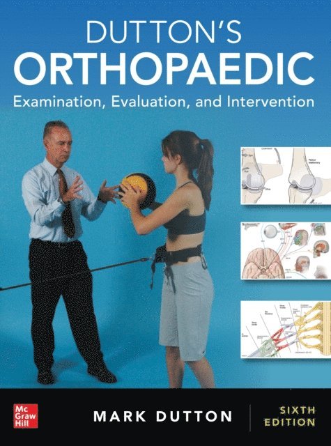 Mark Dutton - Dutton's Orthopaedic: Examination, Evaluation and Intervention, Sixth Edition, E-bok
