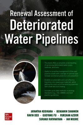 Ian Moore, Suranji Rathnayaka, Rukshan Azoor, Guoyang Fu, Ravin Deo, Benjamin Shannon, Jayantha Kodikara - Renewal Assessment of Deteriorated Water Pipelines, E-bok