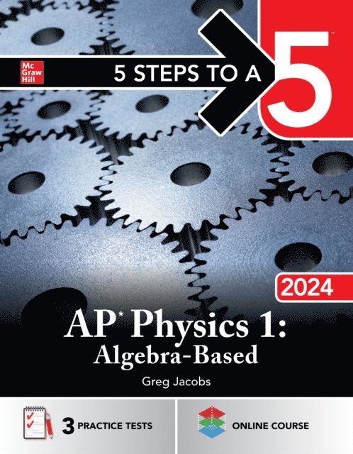 Greg Jacobs - 5 Steps to a 5: AP Physics 1: Algebra-Based 2024, E-bok