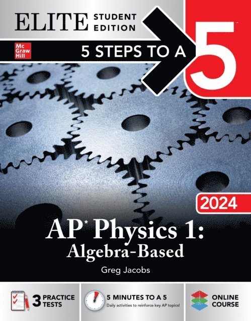 Greg Jacobs - 5 Steps to a 5: AP Physics 1: Algebra-Based 2024 Elite Student Edition, E-bok