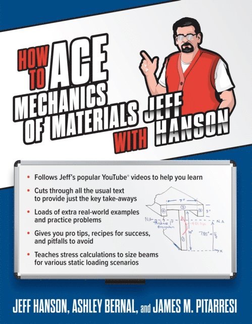 James M. Pitarresi, Ashley Bernal, Jeff Hanson - How to Ace Mechanics of Materials with Jeff Hanson, E-bok