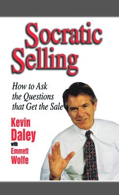 Kevin Daley - Socratic Selling, Häftad. Tillgänglighet: Lägg i varukorg