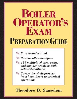 Theodore B. Sauselein - Boiler Operator's Exam Prep Guide (PB), Häftad