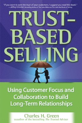 Charles H. Green - Trust-Based Selling (PB), Häftad