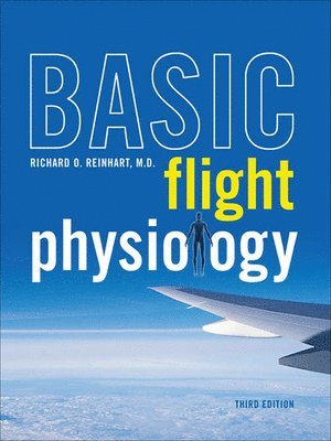 Richard O Reinhart - Basic Flight Physiology 3e (Pb), Häftad. Tillgänglighet: Lägg i varukorg
