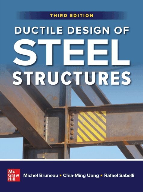 Rafael Sabelli, Chia-Ming Uang, Michel Bruneau - Ductile Design of Steel Structures, Third Edition, E-bok
