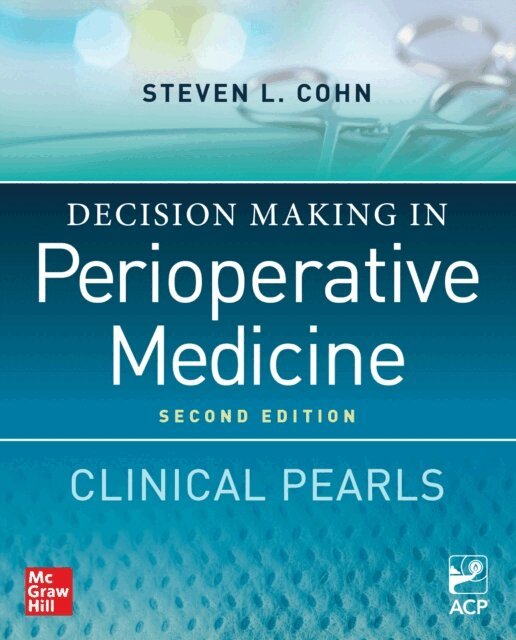 Steven L. Cohn - Decision Making in Perioperative Medicine: Clinical Pearls, 2nd Edition, E-bok