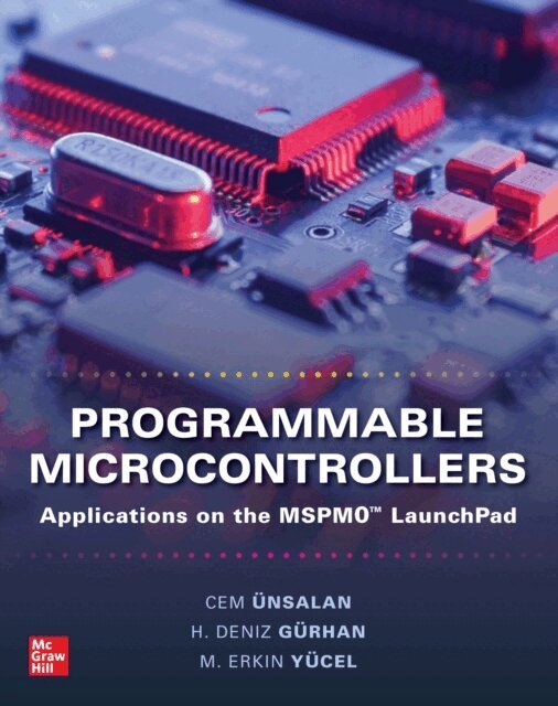 M. Erkin Yucel, H. Deniz Gurhan, Cem Unsalan - Programmable Microcontrollers: Applications on the MSPM0 LaunchPad, E-bok