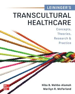 Hiba Wehbe-Alamah, Marilyn McFarland - Leininger’s Transcultural Healthcare: Concepts, Theories, Research & Practices, Häftad. Tillgänglighet: Lägg i varukorg