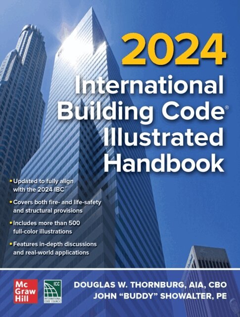 John &quote;Buddy&quote; Showalter, Douglas W. Thornburg - 2024 International Building Code Illustrated Handbook, E-bok